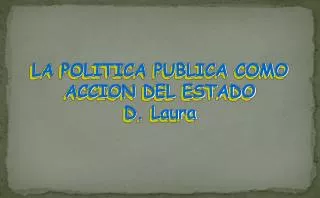 la politica publica como accion del estado d laura