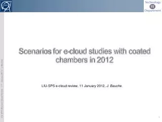 Scenarios for e-cloud studies with coated chambers in 2012