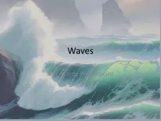 Waves