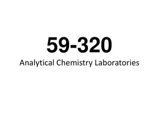 59-320 Analytical Chemistry Laboratories