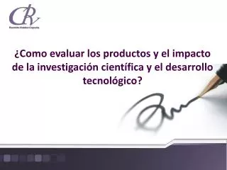 como evaluar los productos y el impacto de la investigaci n cient fica y el desarrollo tecnol gico