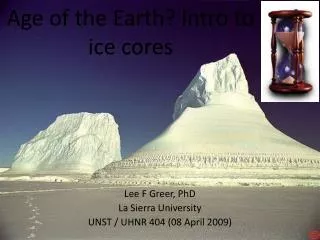 Age of the Earth? Intro to ice cores