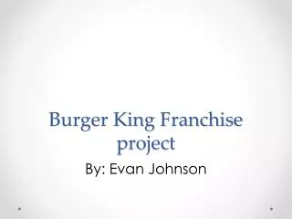 Burger King Franchise project