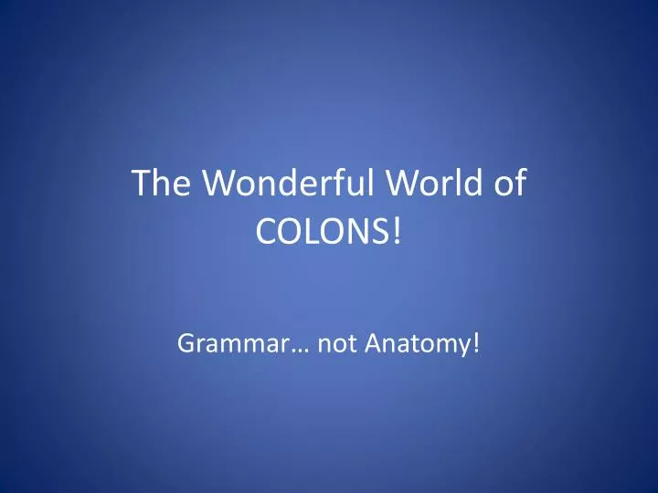 the wonderful world of colons