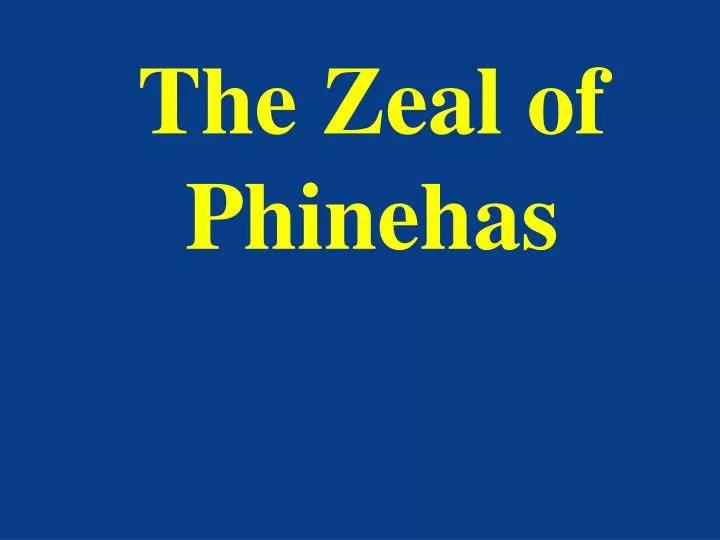 PPT - The Zeal of Phinehas PowerPoint Presentation, free download - ID ...