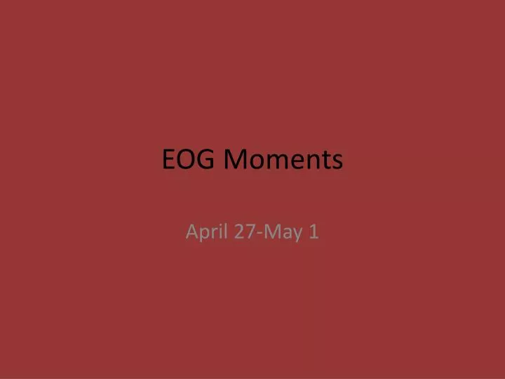 eog moments