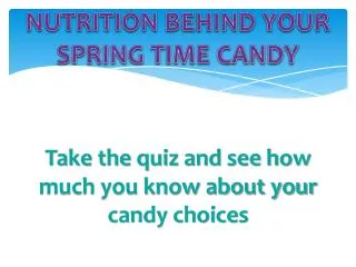 NUTRITION BEHIND YOUR SPRING TIME CANDY