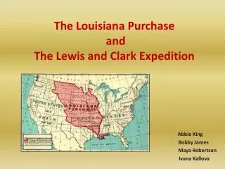 The Louisiana Purchase and The Lewis and Clark Expedition