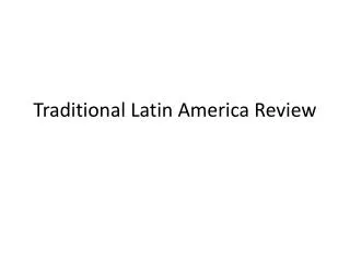 Traditional Latin America Review