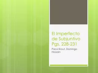 El Imperfecto de Subjuntivo Pgs. 228-231