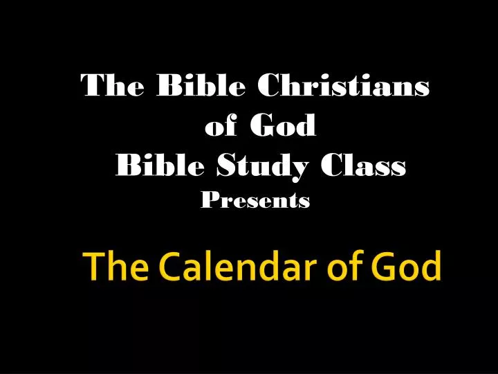 the bible christians of god bible study class presents