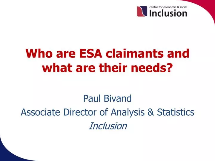 who are esa claimants and what are their needs