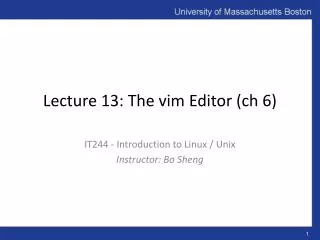 Lecture 13: The vim Editor ( ch 6)