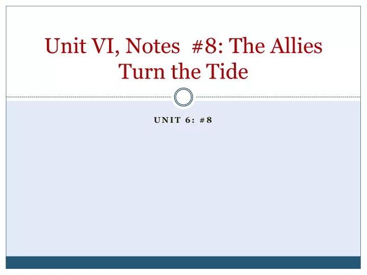 unit vi notes 8 the allies turn the tide