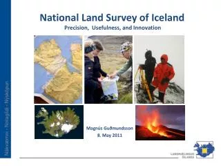 National Land Survey of Iceland Precision, Usefulness, and Innovation