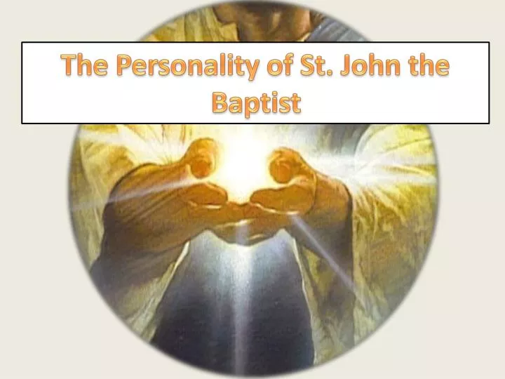 the personality of st john the baptist