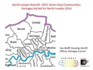 North London Retrofit -DECC Green Deal Communities Haringey led bid for North London 2014