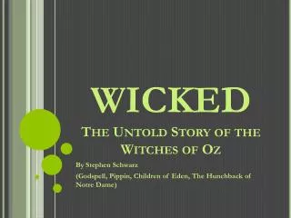 WICKED The Untold Story of the Witches of Oz