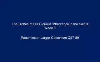 The Riches of His Glorious Inheritance in the Saints Week 8