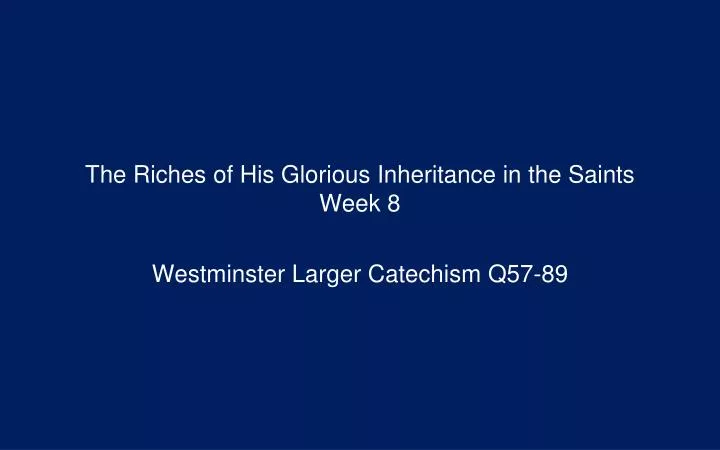 the riches of his glorious inheritance in the saints week 8