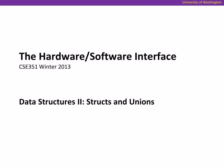 the hardware software interface cse351 winter 2013