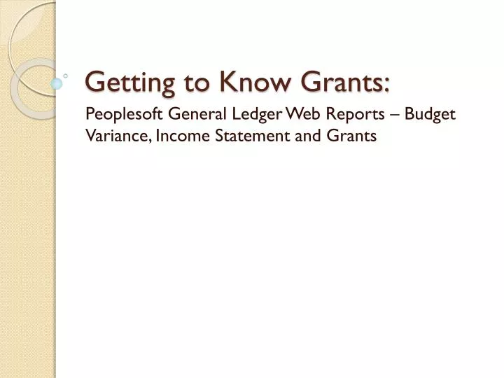 getting to know grants
