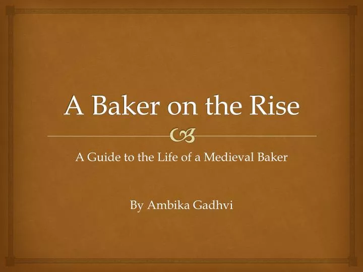 a baker on the rise