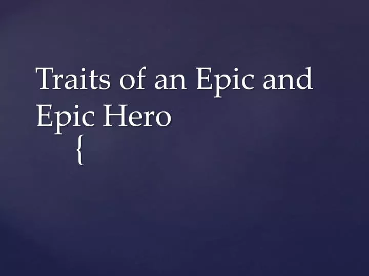traits of an epic and epic hero