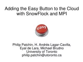 Adding the Easy Button to the Cloud with SnowFlock and MPI