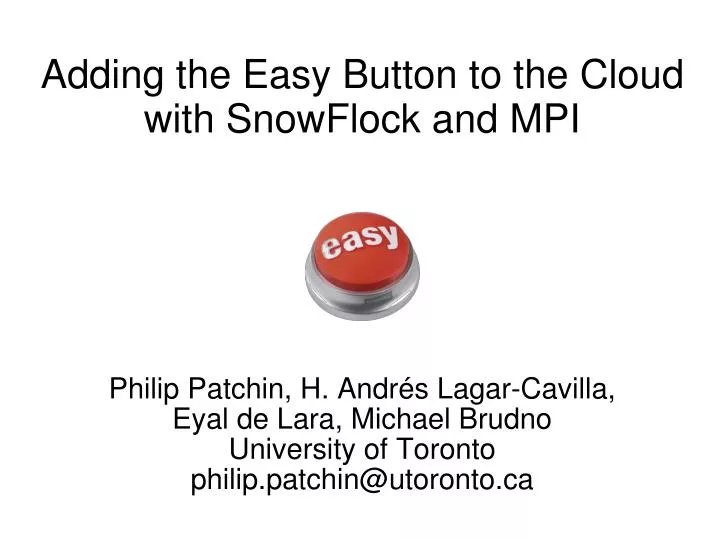 adding the easy button to the cloud with snowflock and mpi