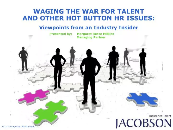 waging the war for talent and other hot button hr issues viewpoints from an industry insider