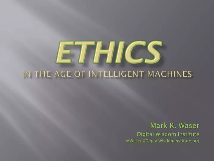 ethics in the age of intelligent machines