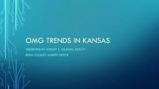 OMG Trends in Kansas