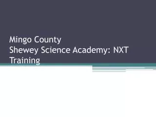 Mingo County Shewey Science Academy: NXT Training