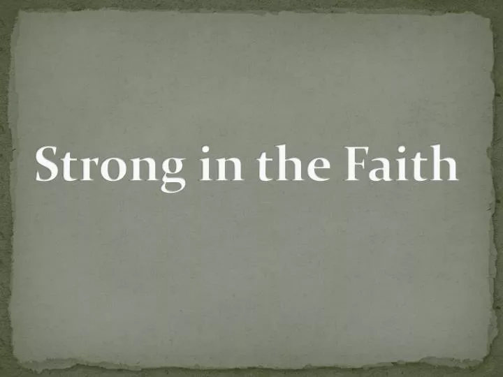 strong in the faith