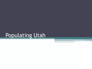 Populating Utah