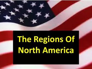 The Regions Of North America