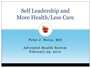 Self Leadership and More Health / Less Care