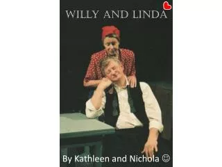 Willy and Linda