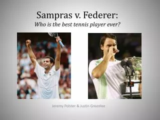 Sampras v. Federer: Who is the best tennis player ever?