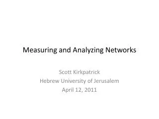Measuring and Analyzing Networks