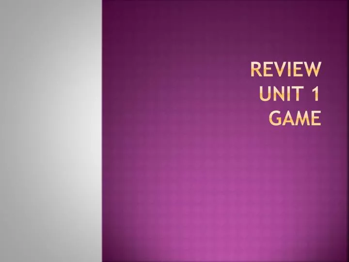 review unit 1 game