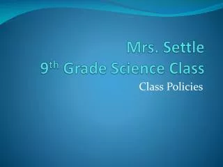 Mrs. Settle 9 th Grade Science Class