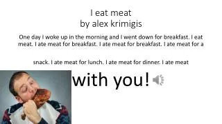 I eat meat by alex krimigis