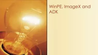WinPE, ImageX and ADK