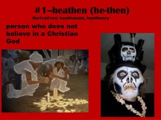 #1--heathen (he-then)