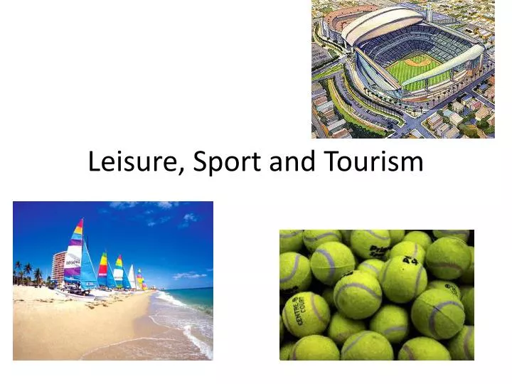 leisure sport and tourism