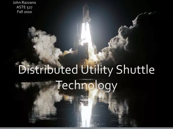 distributed utility shuttle technology