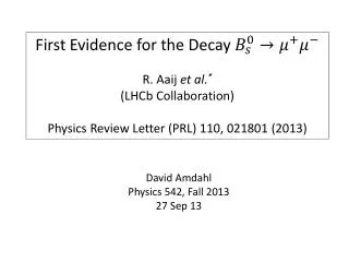 First Evidence for the Decay R. Aaij et al. * ( LHCb Collaboration)