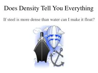 Does Density Tell You Everything